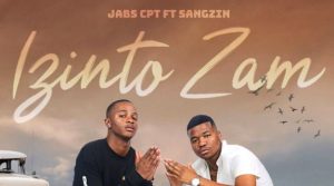 Jabs CPT – Izinto Zam (feat. Sangzin)